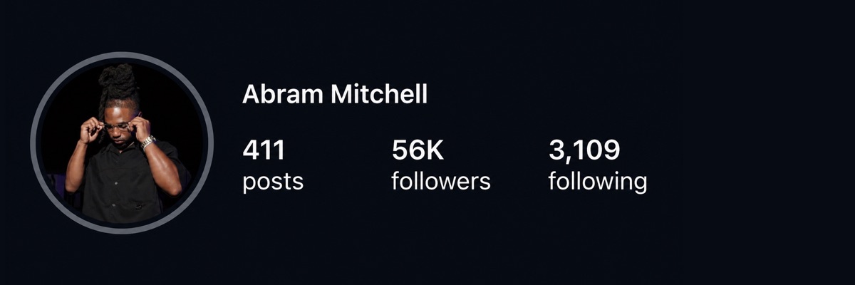 Abram Mitchell — 56K followers before